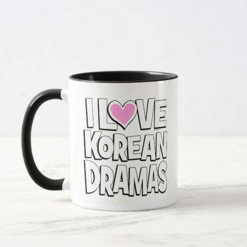 I Love Korean Dramas Mug