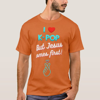 I Love KPop But Jesus Comes First T-Shirt