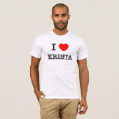 I Love Krista T-Shirt (Front Full)