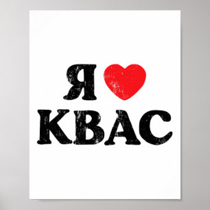 I Love Kvas Russian Ukrainian Slavic Rye Bread Dri Poster