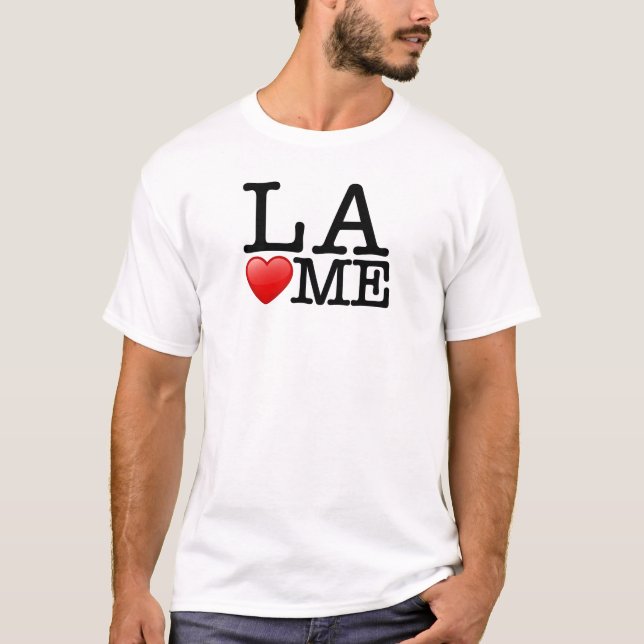 I love LA, Los Angeles loves me T-Shirt (Front)