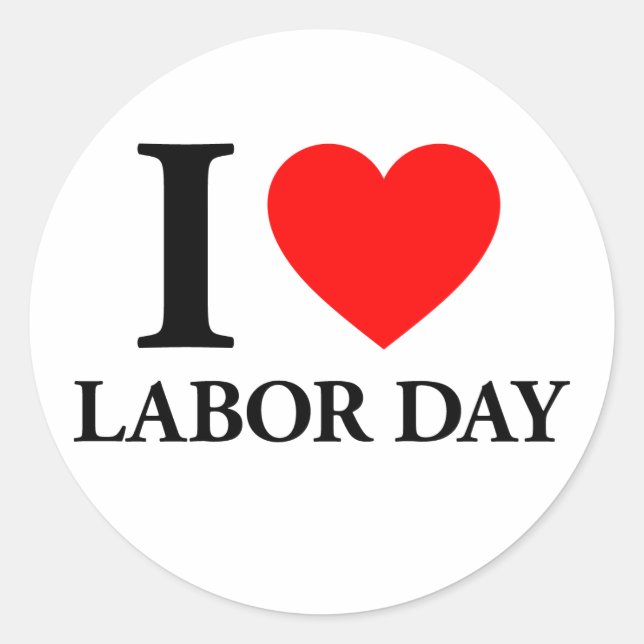 I Love Labor Day Classic Round Sticker (Front)