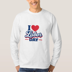 I Love Labor Day Retro Patriotic Heart Design T-Shirt