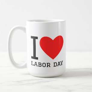 I love labor’s day coffee mug