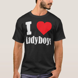 I love Ladyboys funny with heart sign shemale T Sh T-Shirt
