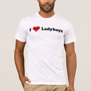 I Love Ladyboys T-Shirt