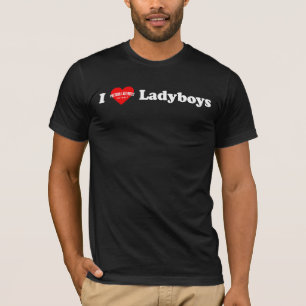 I Love Ladyboys T-Shirt