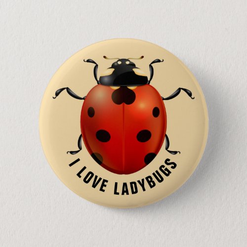 I Love Ladybugs Button
