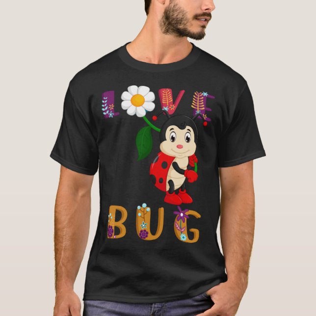 I Love Ladybugs  Entomology Girl Insect T-Shirt (Front)