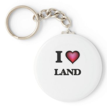 I Love Land Keychain I Love Land Keychain