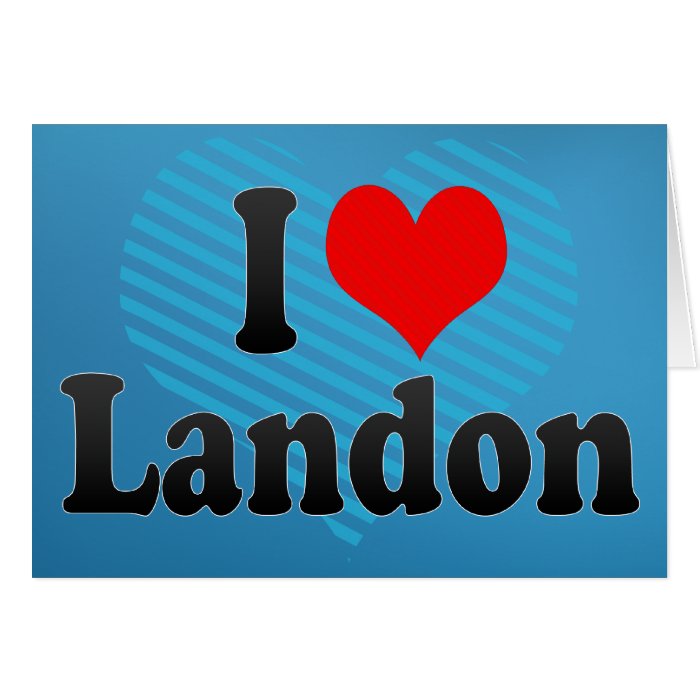 I love Landon Greeting Card