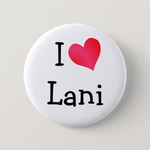 I Love Lani Button