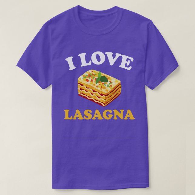 I Love Lasagna Italian Food Pasta Lover T-Shirt (Design Front)