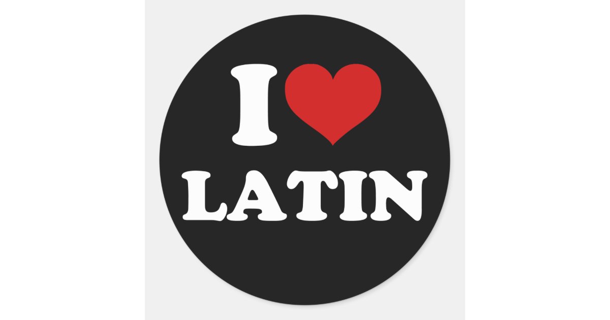 I Love Latin Classic Round Sticker Zazzle