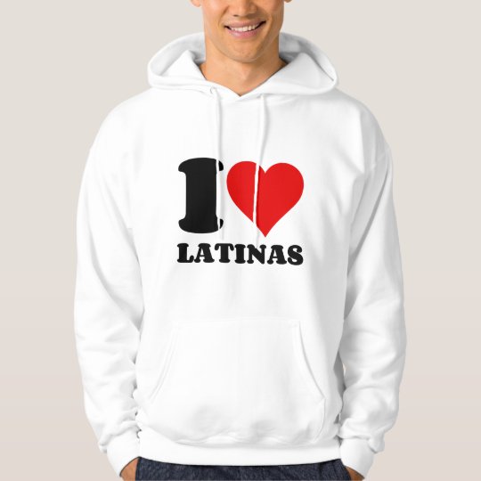 I LOVE LATINAS HOODIE