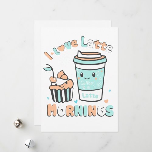 I Love Latte Mornings Holiday Card