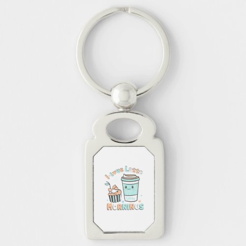 I Love Latte Mornings Keychain