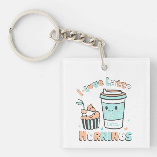 I Love Latte Mornings Keychain