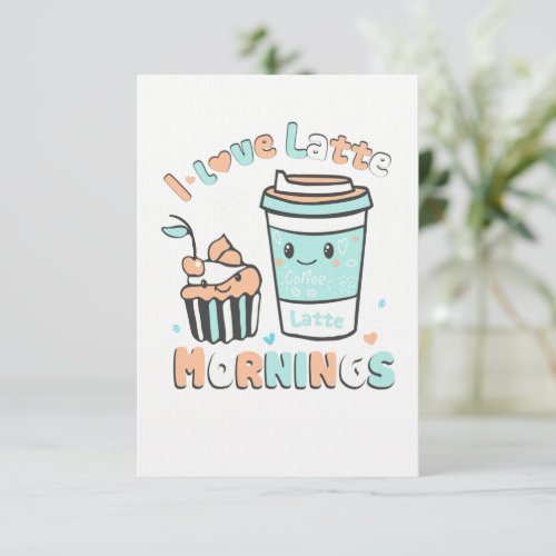 I Love Latte Mornings Note Card