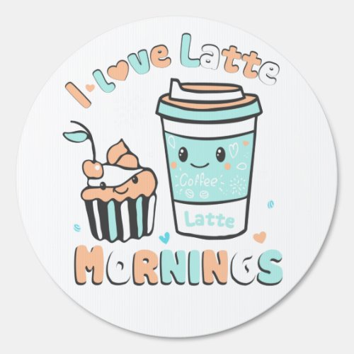 I Love Latte Mornings Sign