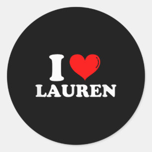 I Love Lauren I Heart Lauren First Name Lauren Jok Classic Round Sticker