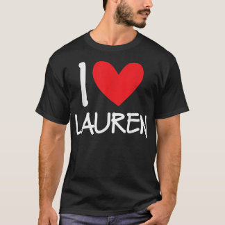 I Love Lauren Name Personalized Girl Woman Bff Fri T-Shirt