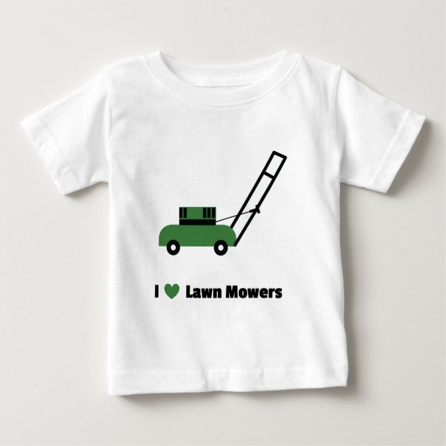 I love Lawn Mowers Baby T-Shirt (Front)