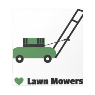 I love Lawn Mowers Notepad
