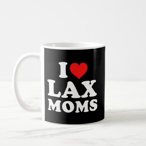 I Love Lax Moms Coffee Mug