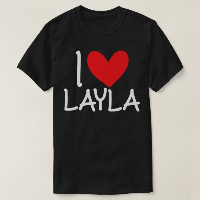 I Love Layla Name Personalized Girl Woman Bff Frie T-Shirt (Design Front)