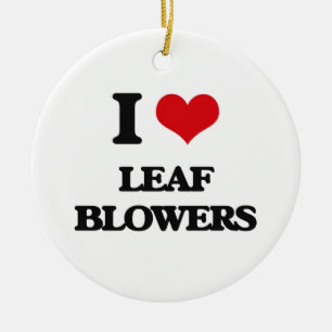 I Love Leaf Blowers Ceramic Ornament