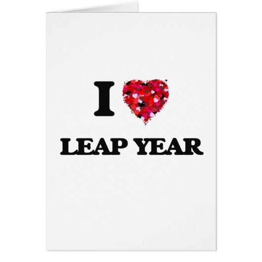 I Love Leap Year Cards (Front)