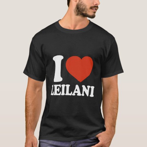 I Love Leilani I Heart Leilani Red Heart T_Shirt