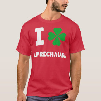 I Love Leprechauns Funny St  T-Shirt