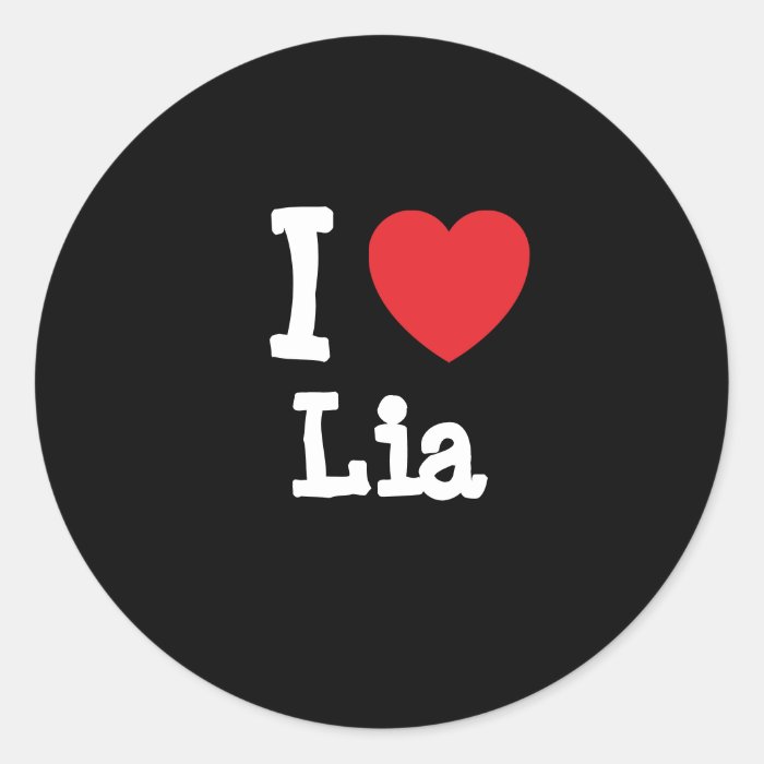 I love Lia heart T Shirt Round Stickers