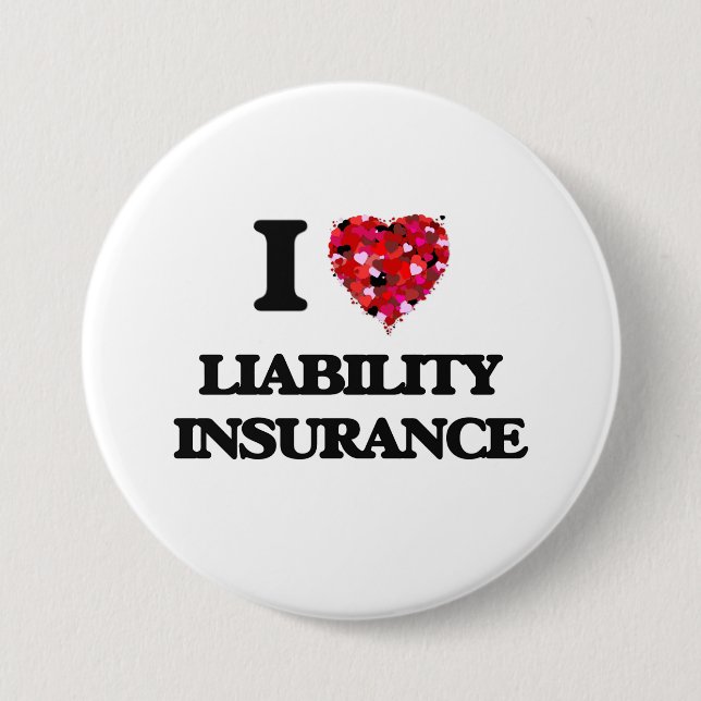 I Love Liability Insurance Pinback Button (Front)