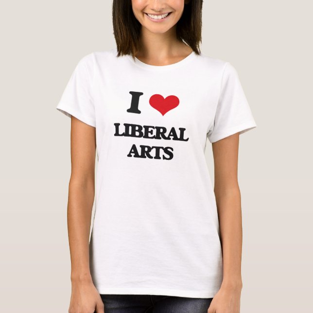 I Love Liberal Arts T-Shirt (Front)