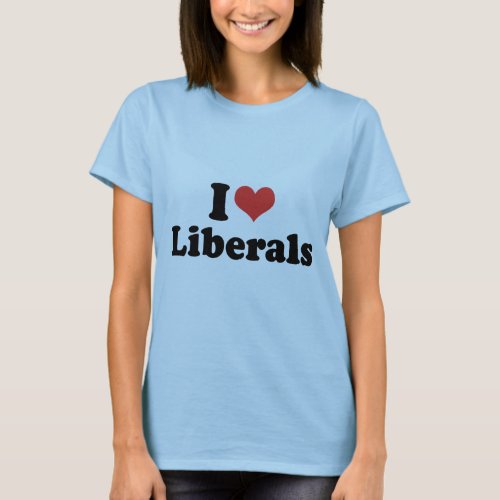 I LOVE LIBERALS _ png T_Shirt