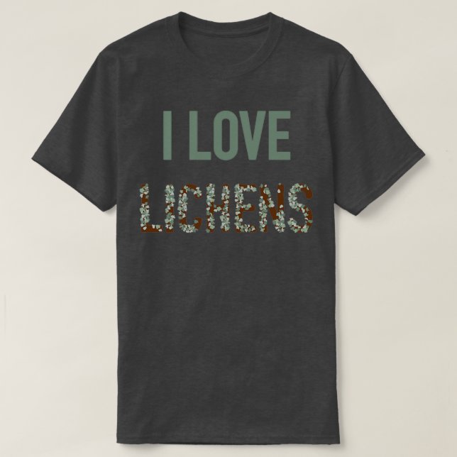 I Love Lichens  T-Shirt (Design Front)