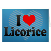 I Love Licorice (Front Horizontal)