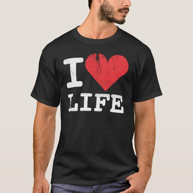 I Love Life Basic Dark T-Shirt (Front)