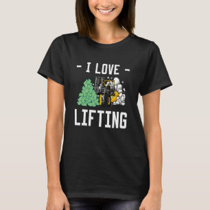 I Love Lifting Forklift Driver_2 T-Shirt