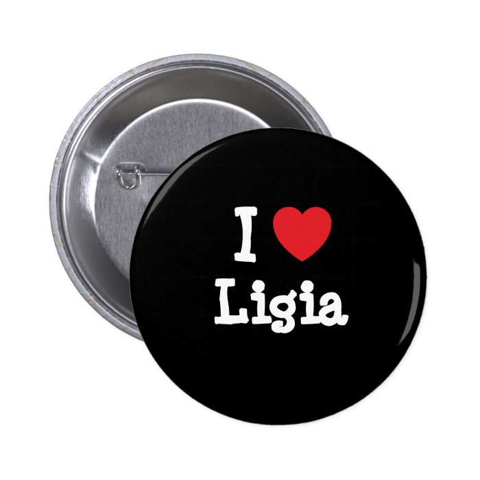 I love Ligia heart T Shirt Buttons