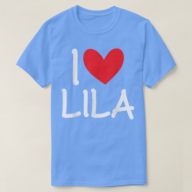 I Love Lila Name Personalized Girl Woman BFF Frien T-Shirt (Design Front)