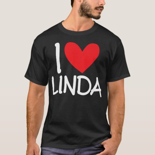 I Love Linda Name Heart Personalized Girl Woman BF T_Shirt