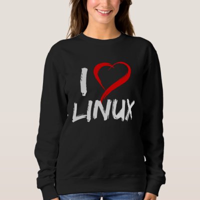 I Love Linux with Heart Penguin Tux Open Source Os Sweatshirt