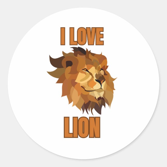 I LOVE LION – Bold Wildlife Art for Animal Fans Classic Round Sticker (Front)