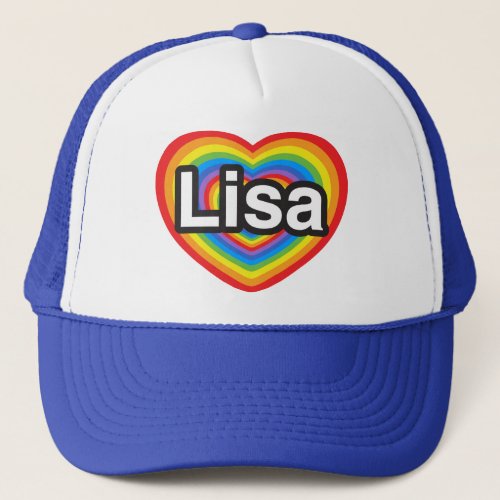 I love Lisa I love you Lisa Heart Trucker Hat
