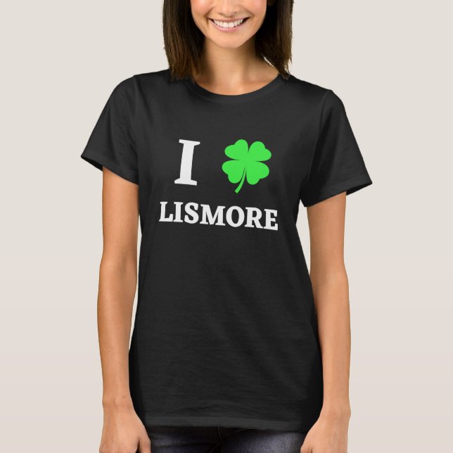 I LOVE LISMORE T-Shirt (Front)