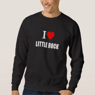 I Love Little Rock Souvenir Memory Sweatshirt